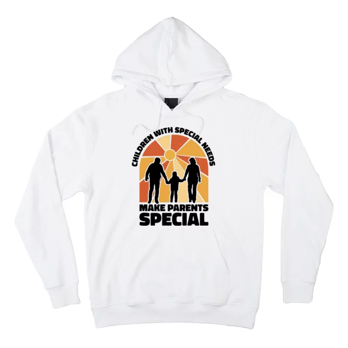 Children With Special Needs Make Parents Special Hoodie