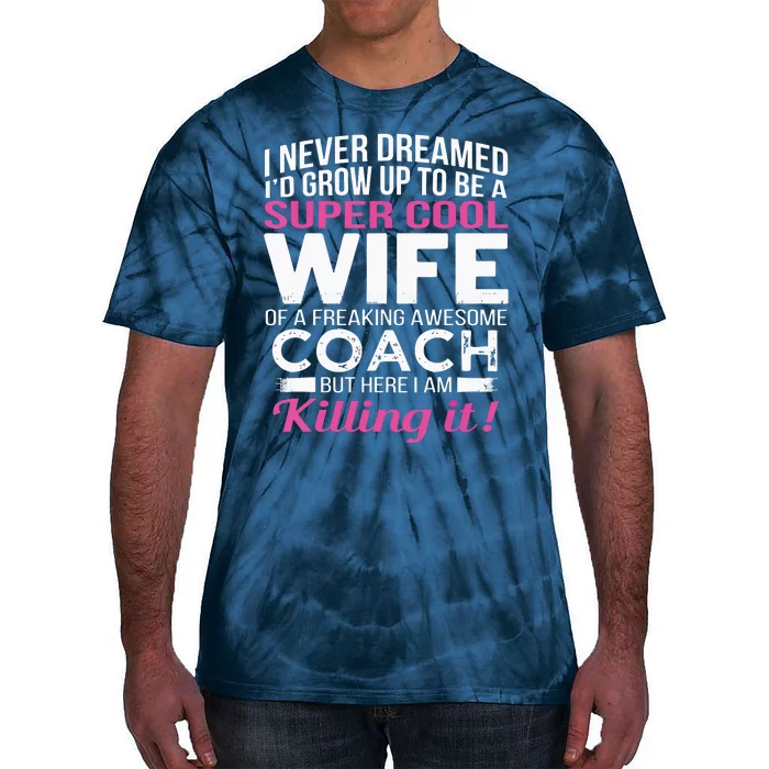 Coachs Wife Shirts Funny Gift For Wife Of Coach Tie-Dye T-Shirt