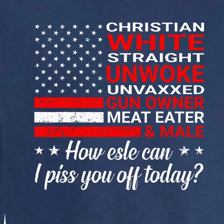 Christian White Straight Unwoke Unvaxxed Gun Owner Garment-Dyed Sweatshirt