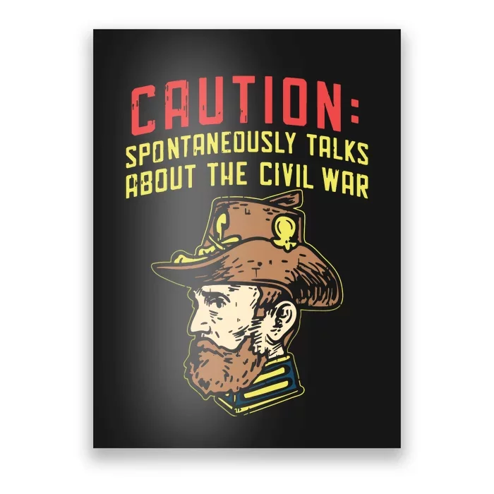 Caution Will Spontaneously Talk About The Civil War Poster