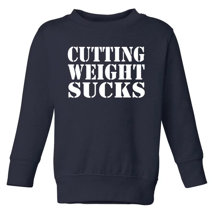 CUTTING WEIGHT SUCKS Wrestler Wrestling Workout Lose Weight Toddler Sweatshirt