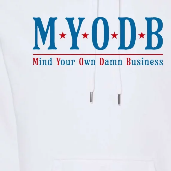 Coach Walz Sayings Mind Your Own Damn Business Harris Walz Premium Hoodie