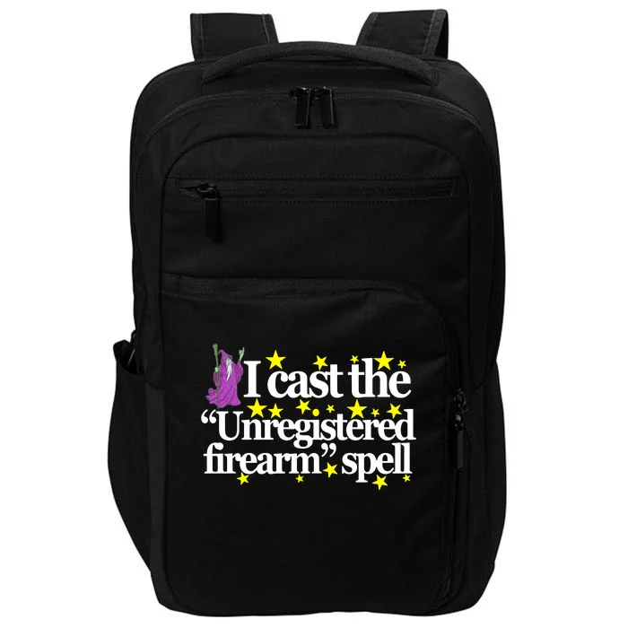 Classy Wizard Spell I Cast The Unregistered Firearm Spell Impact Tech Backpack