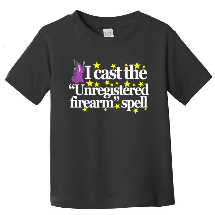 Classy Wizard Spell I Cast The Unregistered Firearm Spell Toddler T-Shirt