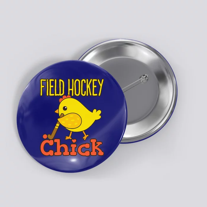 Chicks With Sticks Field Hockey Player Hockey Fan Button