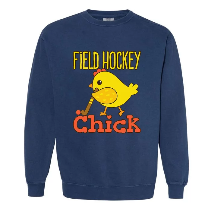 Chicks With Sticks Field Hockey Player Hockey Fan Garment-Dyed Sweatshirt