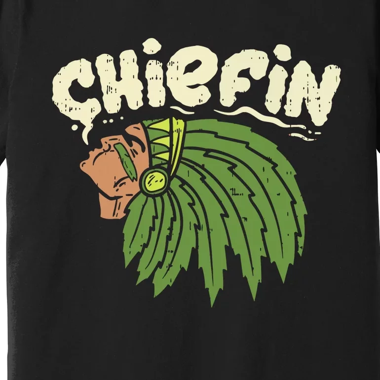 Chiefin Weed Smoking Funny 420 Cannabis Pot Thc Smoker Gift Premium T-Shirt