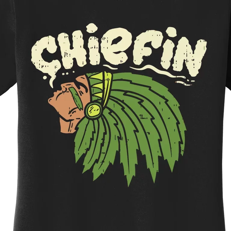 Chiefin Weed Smoking Funny 420 Cannabis Pot Thc Smoker Gift Women's T-Shirt