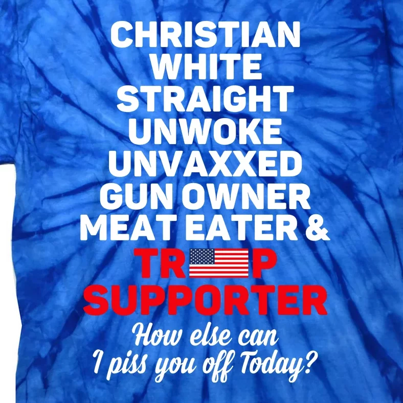 Christian White Straight Unwoke Unvaxxed Gun Owner Meat Eater And Donald Trump Tie-Dye T-Shirt