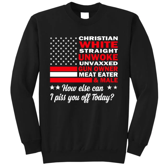 Christian White Straight Unwoke Unvaxxed Gun Owner Meat Eater And Donald Trump Tall Sweatshirt