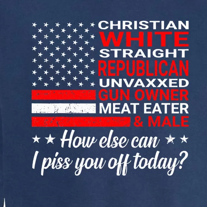 Christian White Straight Republican Unvaxxed Gun Owner Garment-Dyed Sweatshirt