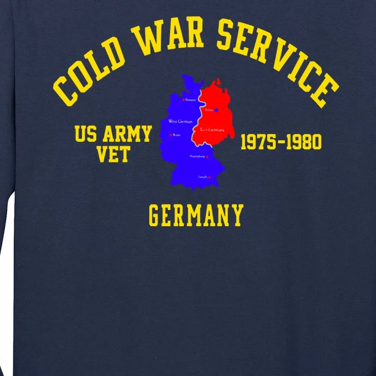 Cold War Service Germany US Army Veteran 1975 To 1980 Tall Long Sleeve T-Shirt