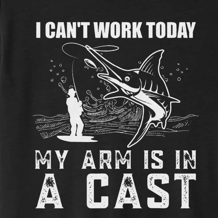 Can't Work Today My Arm is in A Cast Funny Fly Fishing ChromaSoft Performance T-Shirt