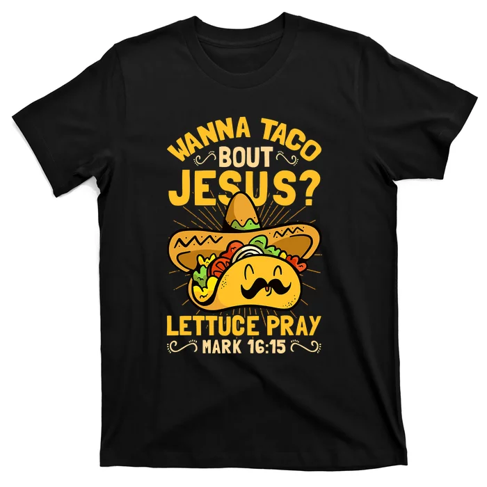 Christian Wanna Taco Bout Jesus Funny T-Shirt