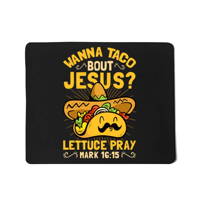 Christian Wanna Taco Bout Jesus Funny Mousepad