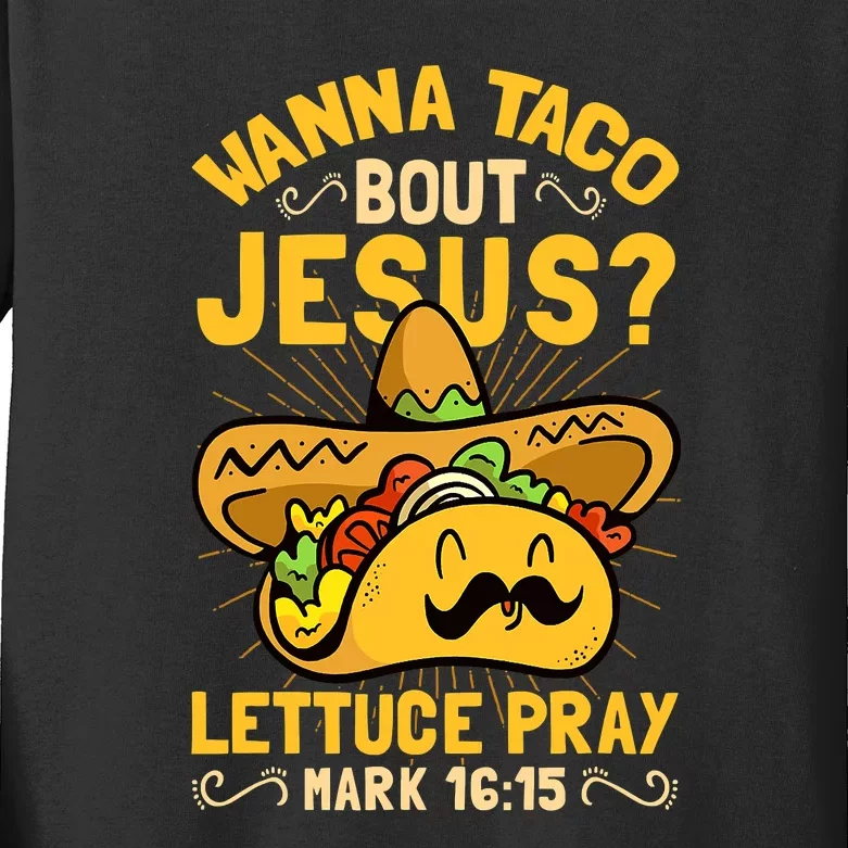 Christian Wanna Taco Bout Jesus Funny Kids Long Sleeve Shirt