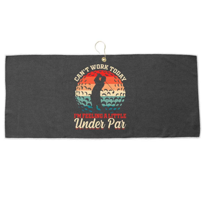 Can't Work Today I'm Feeling A Little Under Par Funny Golf Large Microfiber Waffle Golf Towel