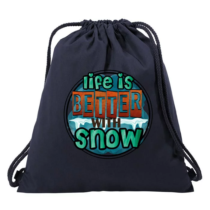 Cute Winter Time Snow Life Is Better With Snow Gift Drawstring Bag