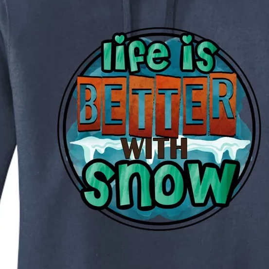 Cute Winter Time Snow Life Is Better With Snow Gift Women's Pullover Hoodie