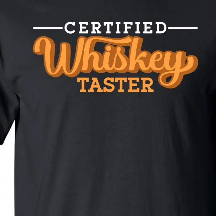 Certified Whiskey Taster Alcohol Drink Whiskey Tall T-Shirt