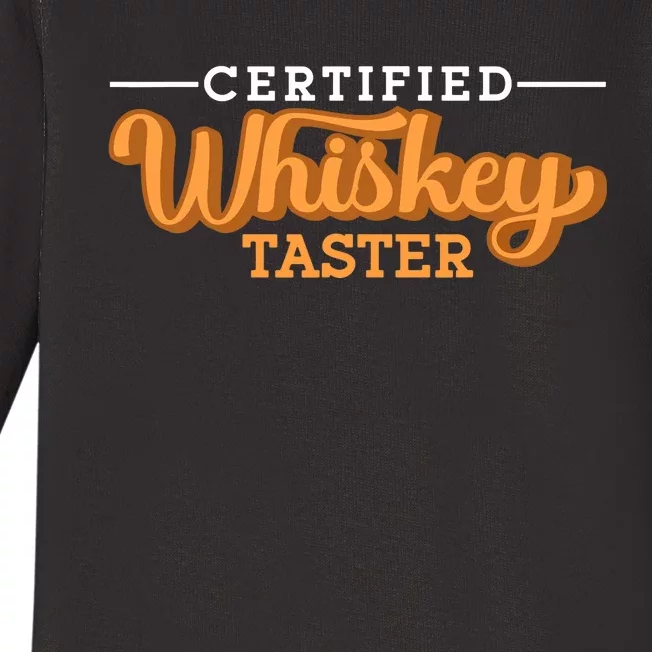 Certified Whiskey Taster Alcohol Drink Whiskey Baby Long Sleeve Bodysuit