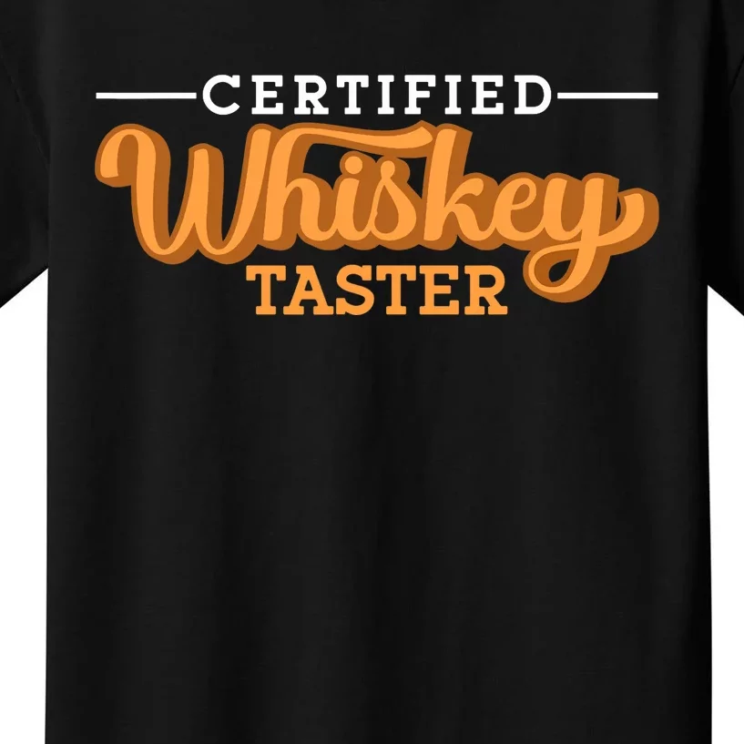 Certified Whiskey Taster Alcohol Drink Whiskey Kids T-Shirt