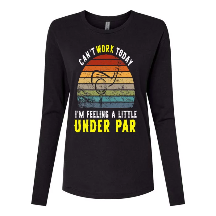 CanT Work Today Im Feeling A Little Under Par Golf In April Womens Cotton Relaxed Long Sleeve T-Shirt