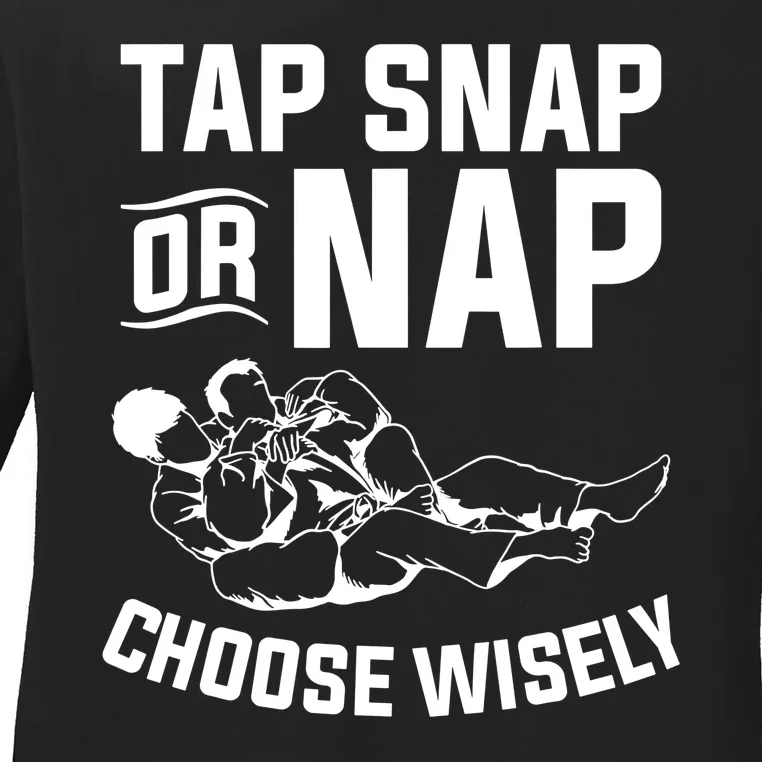 Choose Wisely Tap Snap Or Nap Bjj Ladies Long Sleeve Shirt