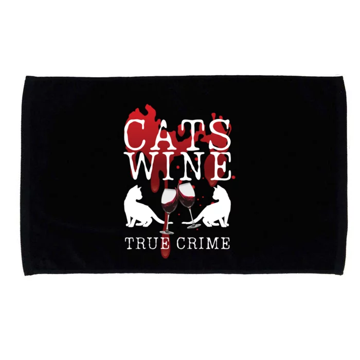 Cats Wine True Crime Shows Lover Gift Idea Cat Mom Cat Dad Gift Microfiber Hand Towel