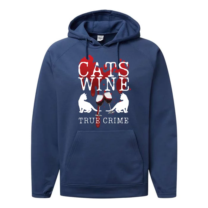 Cats Wine True Crime Shows Lover Gift Idea Cat Mom Cat Dad Gift Performance Fleece Hoodie