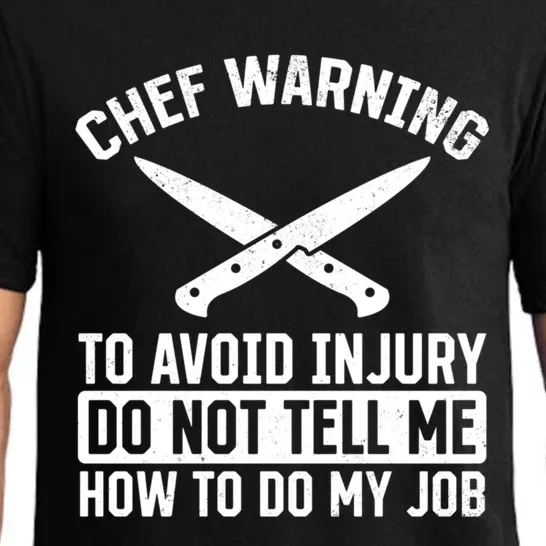 Chef Warning To Avoid Injury Do Not Tell Me How To Do My Job Funny Gift Pajama Set