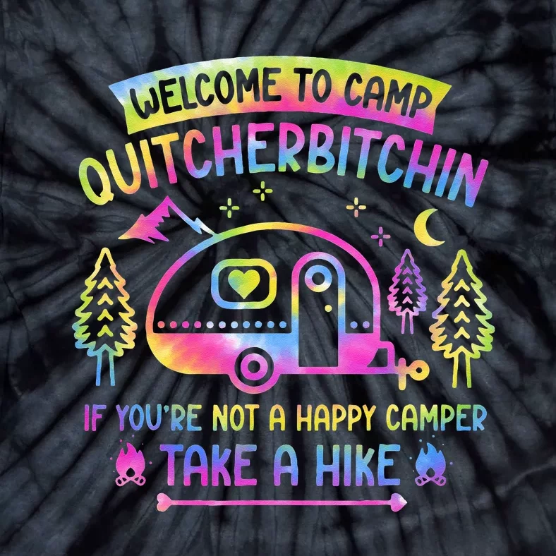 Camper Welcome To Camp Quitcherbitchin Funny Camping Life Tie-Dye T-Shirt