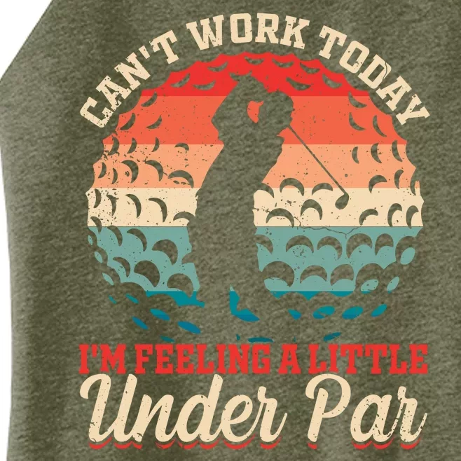 Cant Work Today Im Feeling A Little Under Par Women’s Perfect Tri Rocker Tank