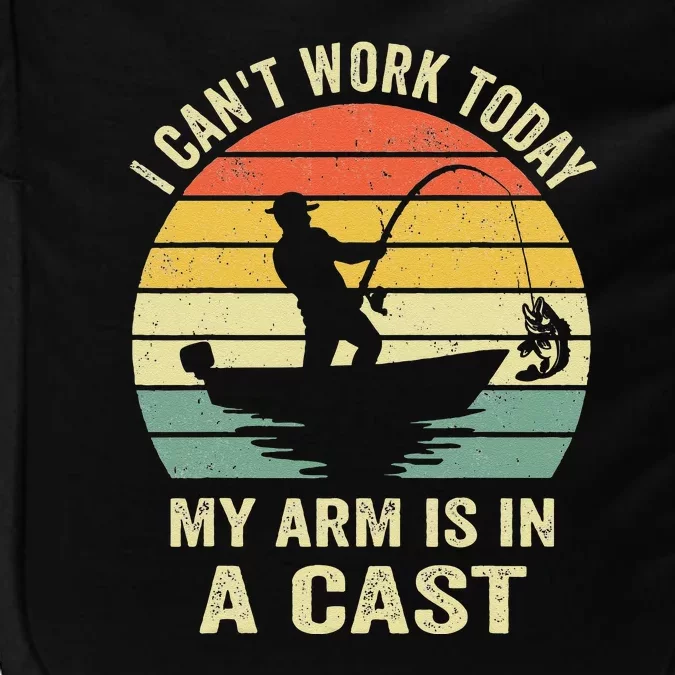 Can't Work Today My Arm Is In A Cast Funny Fishing Impact Tech Backpack