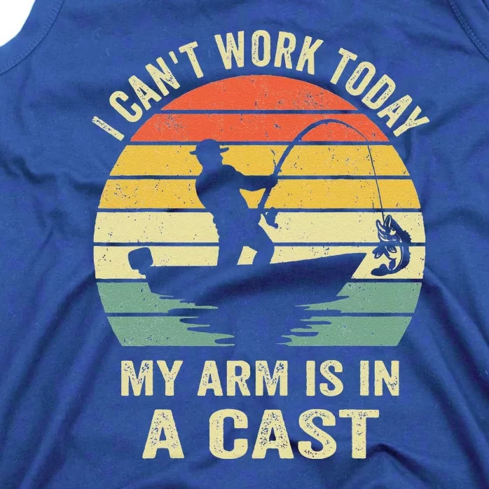 Can't Work Today My Arm Is In A Cast Funny Fishing Tank Top