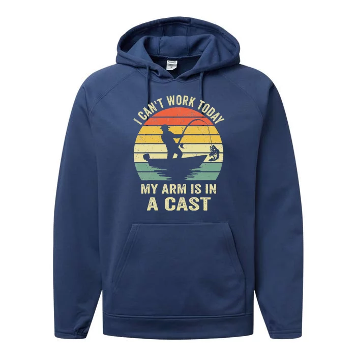 Can't Work Today My Arm Is In A Cast Funny Fishing Performance Fleece Hoodie