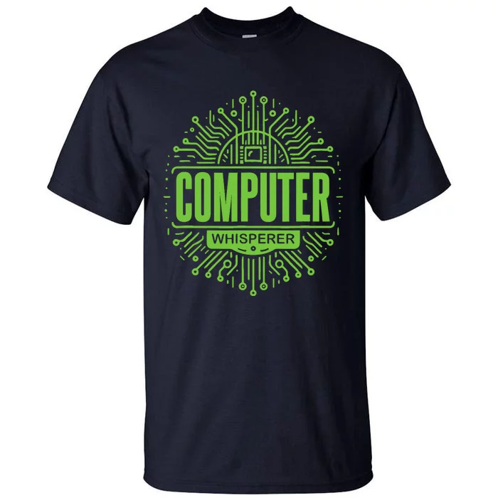 Computer Whisperer Tech Support It Funny Computer Engineer Tall T-Shirt