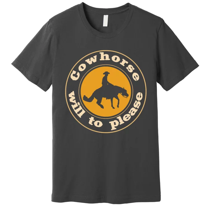 Cowhorse Will To Please. Western Reining Rider Premium T-Shirt