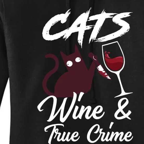 Cats Wine True Crime Funny True Crime Shows Junkie Women's Pullover Hoodie