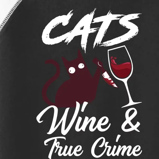 Cats Wine True Crime Funny True Crime Shows Junkie Toddler Fine Jersey T-Shirt