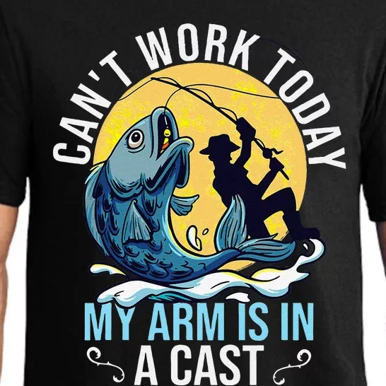 Cant Work Today My Arm Is In A Cast Funny Fishing Quote Pajama Set