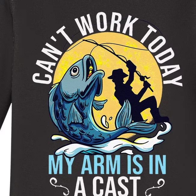 Cant Work Today My Arm Is In A Cast Funny Fishing Quote Baby Long Sleeve Bodysuit