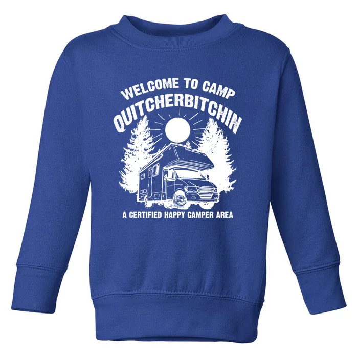 Cool Welcome To Camp Quitcherbitchin Funny Camper Rv Gift Toddler Sweatshirt