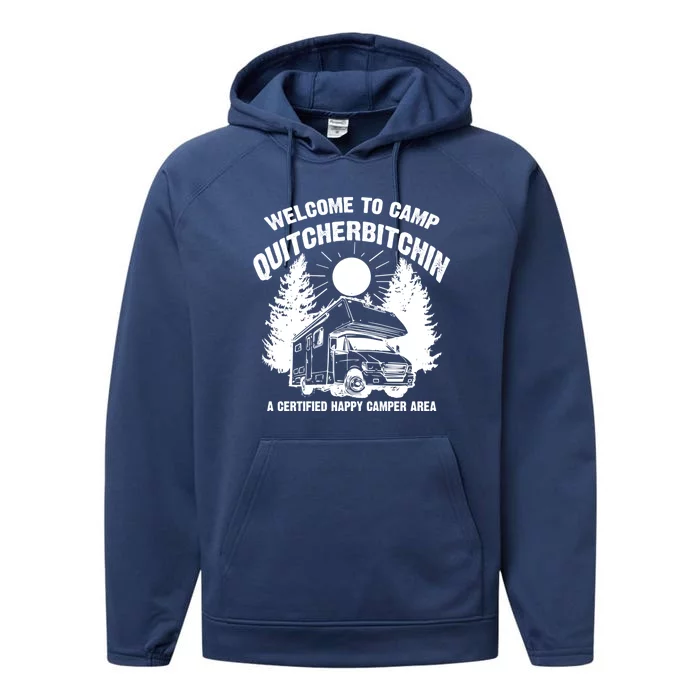 Cool Welcome To Camp Quitcherbitchin Funny Camper Rv Gift Performance Fleece Hoodie