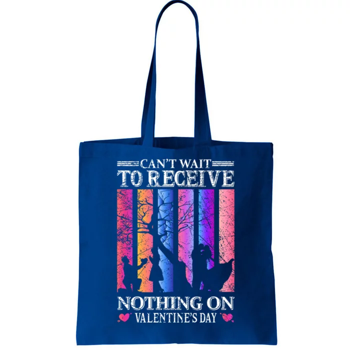 Can't Wait To Receive Nothing On Valentine's Day Tote Bag