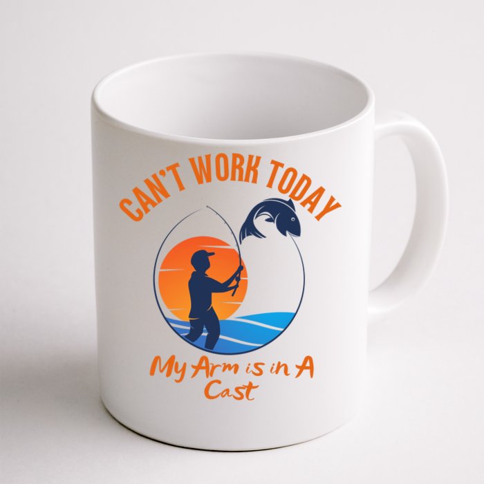 Can't Work Today My Arm Is In A Cast Funny Fishing Front & Back Coffee Mug