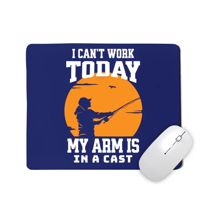 Cant Work Today Fishing Gifts For Men Fisherman Dad Mousepad