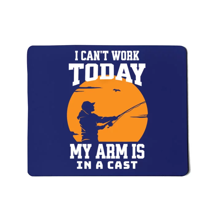 Cant Work Today Fishing Gifts For Men Fisherman Dad Mousepad