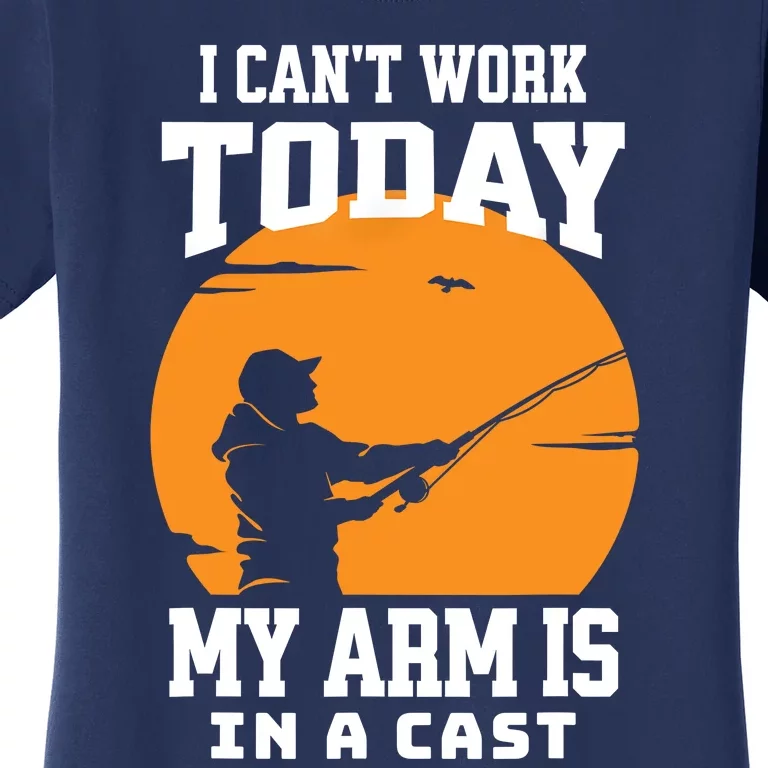 Cant Work Today Fishing Gifts For Men Fisherman Dad Women's T-Shirt