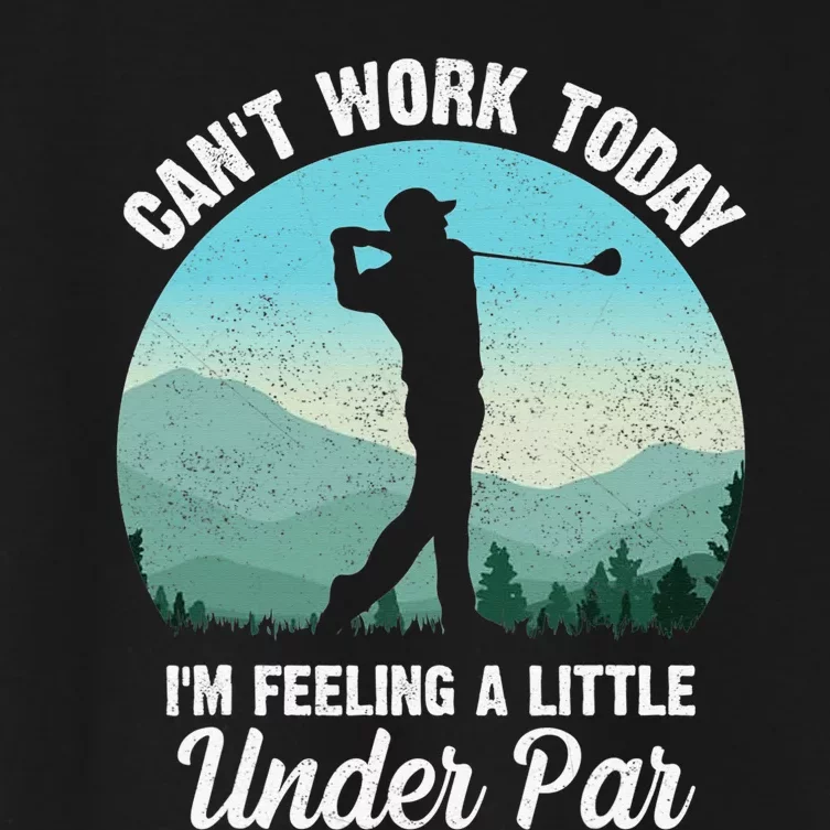 Can't Work Today I'm Feeling A Little Under Par Golf Women's Crop Top Tee